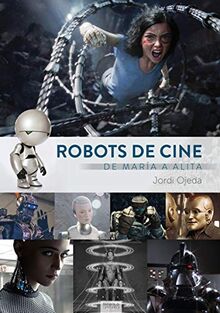 Robots de cine de maria a alita