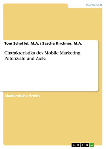 Charakteristika des Mobile Marketing. Potenziale und Ziele