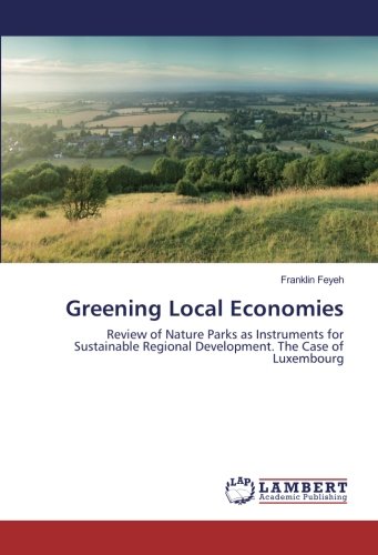 Greening Local Economies: Review of Nature Parks as Instruments for Sustainable Regional Development. The Case of Luxembourg