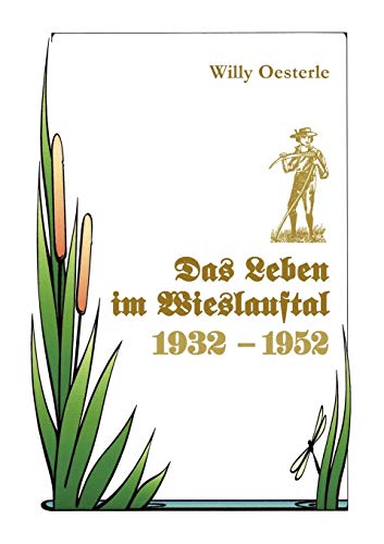 Das Leben im Wieslauftal: 1932-1952