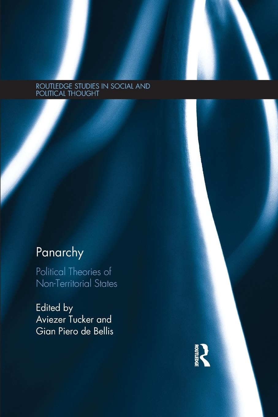 de Bellis, Gian Piero Panarchy, Political Theories Of Non-Territorial States (Routledge Studies In Social And Political Thought)