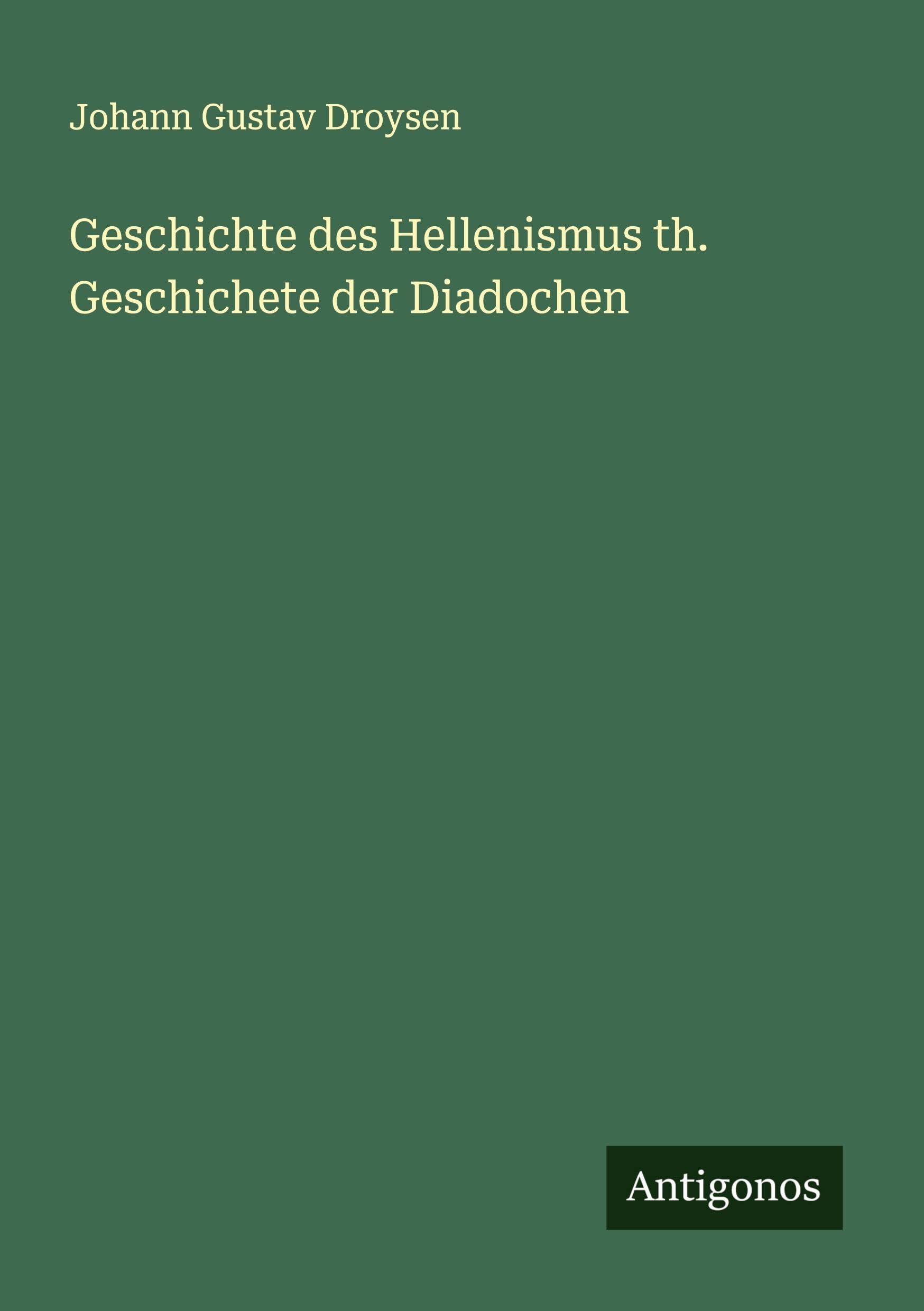 Geschichte des Hellenismus th. Geschichete der Diadochen