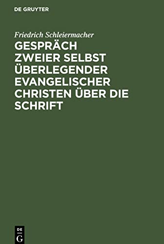 Gespräch zweier selbst überlegender evangelischer Christen über die Schrift: Luther in Bezug auf die neue preußische Agende