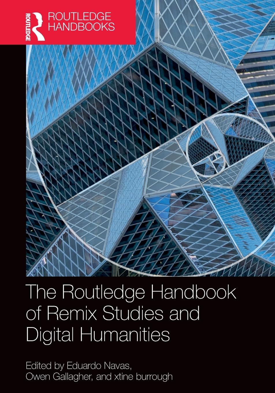 The Routledge Handbook of Remix Studies and Digital Humanities (Routledge Media and Cultural Studies Handbooks)