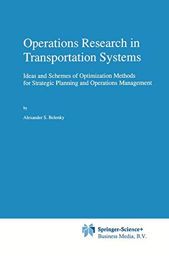 Operations Research in Transportation Systems: Ideas and Schemes of Optimization Methods for Strategic Planning and Operations Management (Applied Optimization, 20, Band 20)