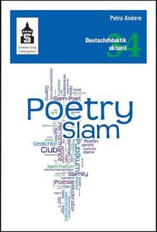 Poetry Slam: Unterricht, Workshops, Texte und Medien