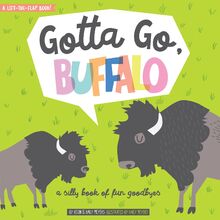 Gotta Go, Buffalo!: A Silly Book of Fun Goodbyes (Lucy Darling)