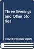 Three Evenings and Other Stories