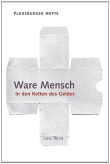 Ware Mensch: In den Ketten des Geldes