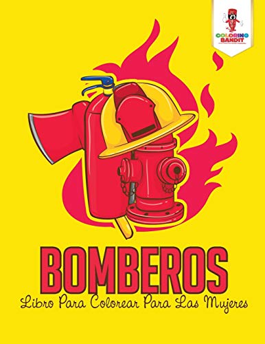 Bomberos: Libro Para Colorear Para Las Mujeres