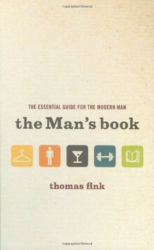 The Man's Book: The Essential Guide for the Modern Man