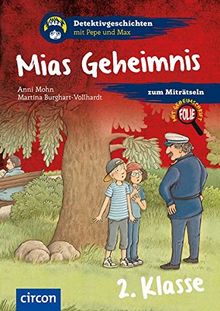 Mias Geheimnis: 2. Klasse (Detektivgeschichten mit Pepe und Max)