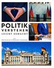 Politik verstehen leicht gemacht: Das politische System Deutschlands leicht & locker erklärt. Inkl. Tipps, um sich politisch einzubringen