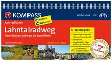 Lahntalradweg, Vom Rothaargebirge bis zum Rhein: Fahrradführer mit Top-Routenkarten im optimalen Maßstab.