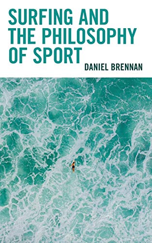 Surfing and the Philosophy of Sport (Studies in Philosophy of Sport)