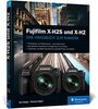 Fujifilm X-H2S und X-H2: Das Handbuch zur Kamera. Profiwissen zu den Profimodellen. Techniken und Best Practices für perfekte Fotos und Videos