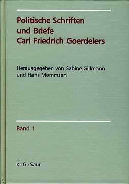 Politische Schriften und Briefe Carl Friedrich Goerdelers: 2 Bde.