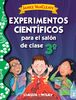 Experimentos cientificos para el salon de clase, tercer grado / Science experiments for the classroom, third grade