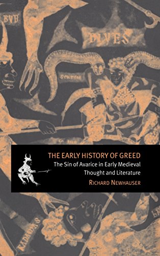 The Early History of Greed: The Sin of Avarice in Early Medieval Thought and Literature (Cambridge Studies in Medieval Literature, Band 41)