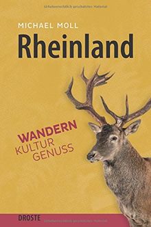 Rheinland: Wandern. Kultur. Genuss