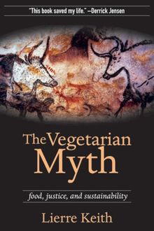 The Vegetarian Myth: Food, Justice, and Sustainability