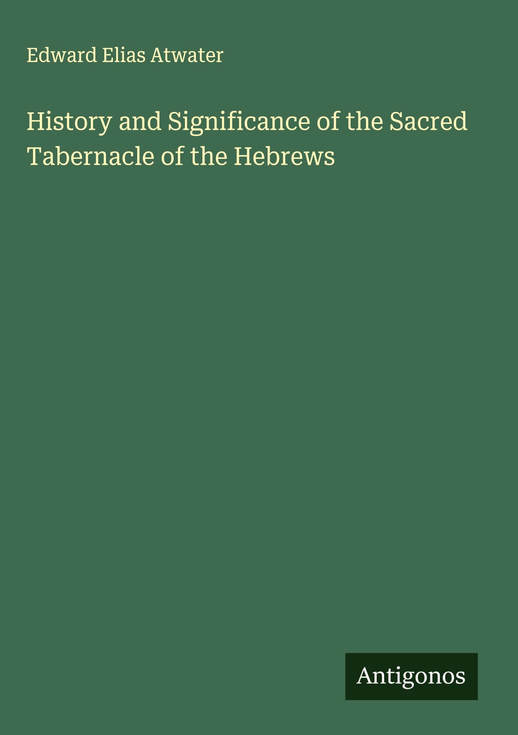 History and Significance of the Sacred Tabernacle of the Hebrews