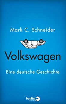 Volkswagen: Eine deutsche Geschichte