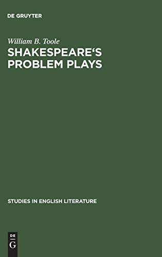 Shakespeare's problem plays: Studies in form and meaning (Studies in English Literature, 19, Band 19)