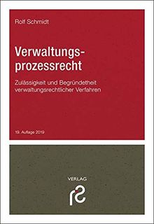 Verwaltungsprozessrecht: Zulässigkeit und Begründetheit verwaltungsrechtlicher Verfahren