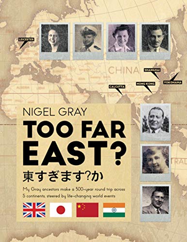 Too Far East?: My Ancestors’ Story - helping to modernise Japan before becoming POWs in Hong Kong and Shanghai