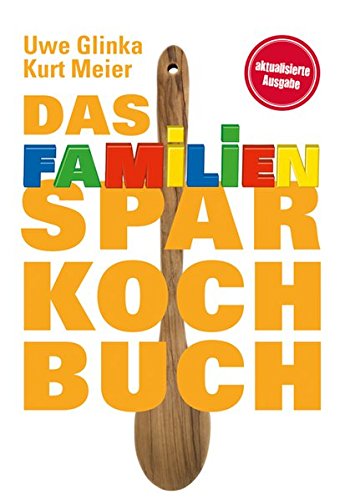 Das Familien-Sparkochbuch - Uwe Glinka Kurt Meier Kartoniert (TB)