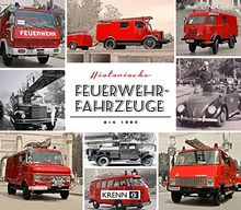 Historische Feuerwehrfahrzeuge bis 1980: In Österreich im Einsatz