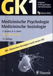 Original-Prüfungsfragen mit Kommentar GK 1 (Physikum) : Medizinische Psychologie, Medizinische Soziologie