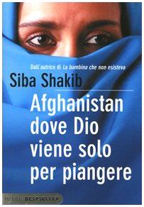 Afghanistan, dove Dio viene solo per piangere