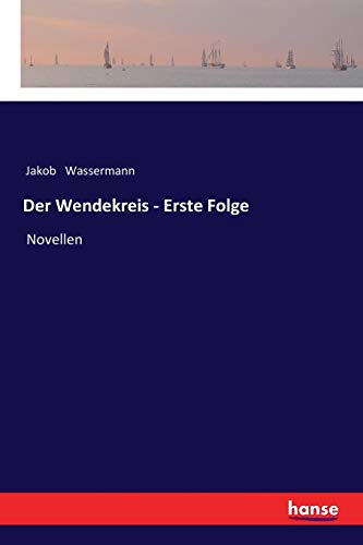 Der Wendekreis - Erste Folge: Novellen