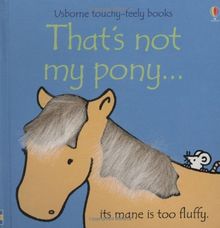 That's Not My Pony (Usborne Touchy Feely Books)