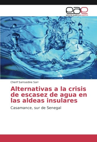 Alternativas a la crisis de escasez de agua en las aldeas insulares: Casamance, sur de Senegal