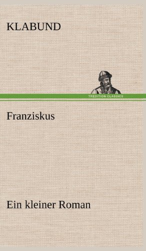 Franziskus: Ein kleiner Roman