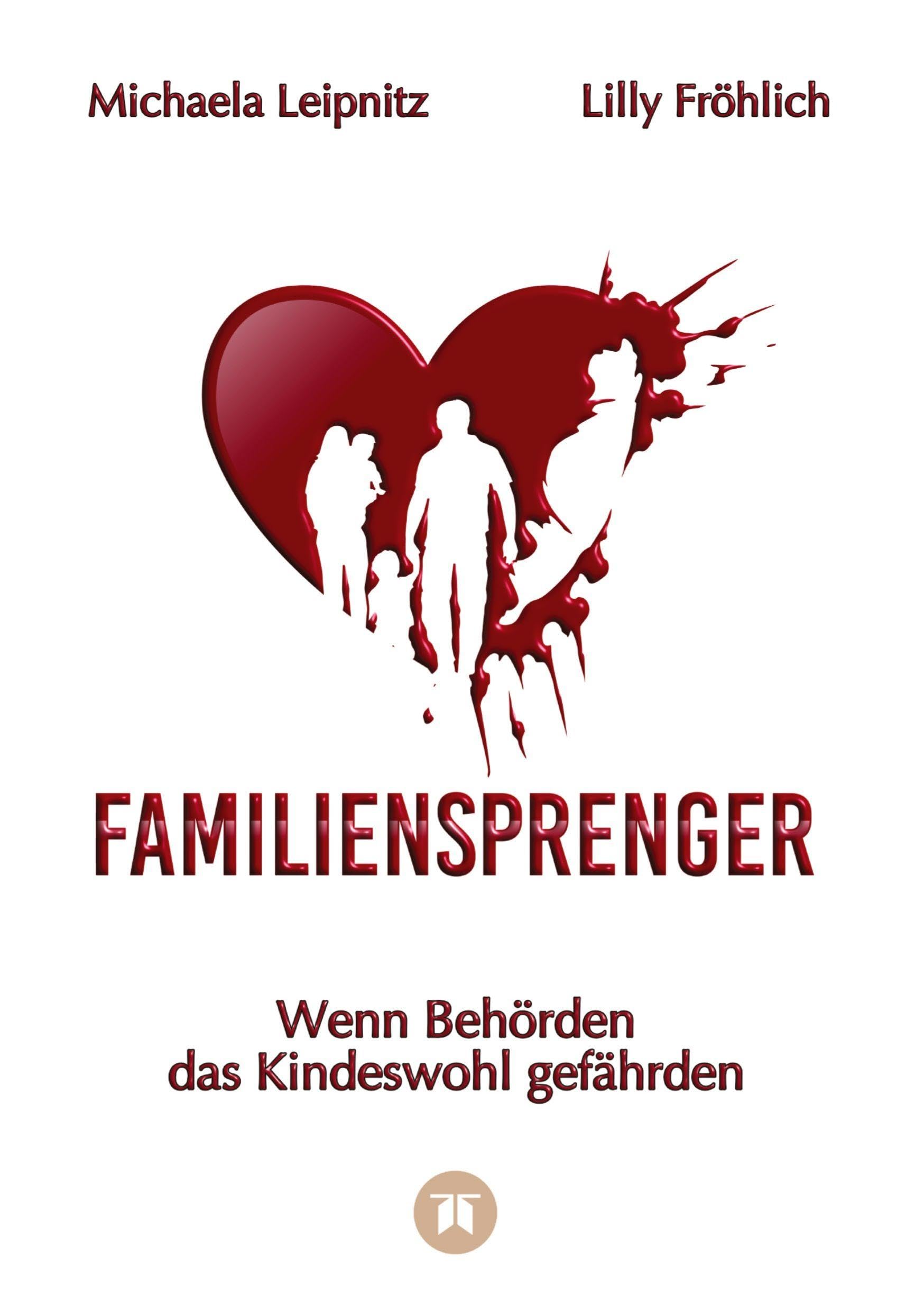 Familiensprenger - Der juristische Ratgeber über Inobhutnahme, Sorgerechtskonflikte, Behördenversagen und staatliche Eingriffe in Familien: Wenn ... Kita & familiengerichtlichen Verfahren