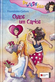 Die wilde Lilly 03. Chaos um Carlos