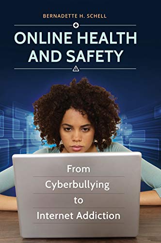 Online Health and Safety: From Cyberbullying to Internet Addiction