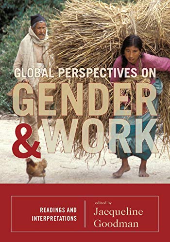 Global Perspectives on Gender and Work: Readings and Interpretations