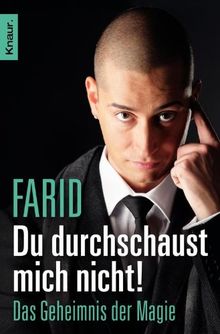 Du durchschaust mich nicht!: Das Geheimnis der Magie