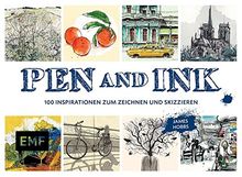 Pen und Ink: 100 Inspirationen zum Zeichnen und Skizzieren