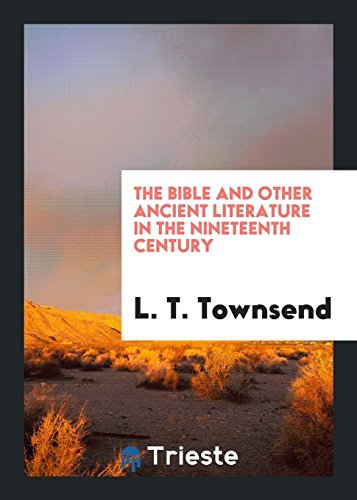 The Bible and Other Ancient Literature in the Nineteenth Century