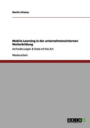 Mobile Learning in der unternehmensinternen Weiterbildung: Anforderungen & State-of-the-Art