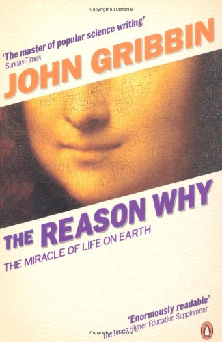The Reason Why: The Miracle of Life on Earth