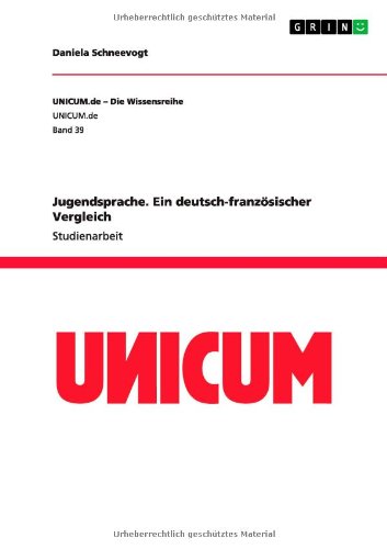Jugendsprache. Ein deutsch-französischer Vergleich