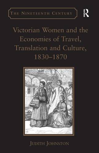 Victorian Women and the Economies of Travel, Translation and Culture, 1830 1870 (Nineteenth Century)