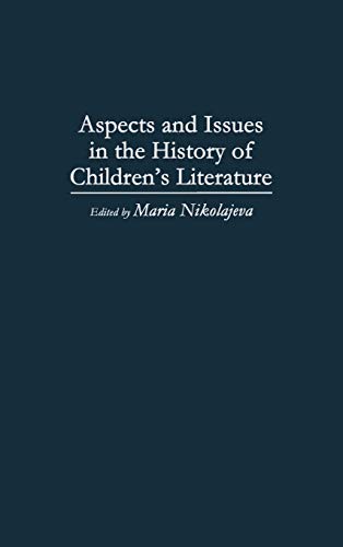 Aspects and Issues in the History of Children's Literature (Contributions to the Study of World Literature)